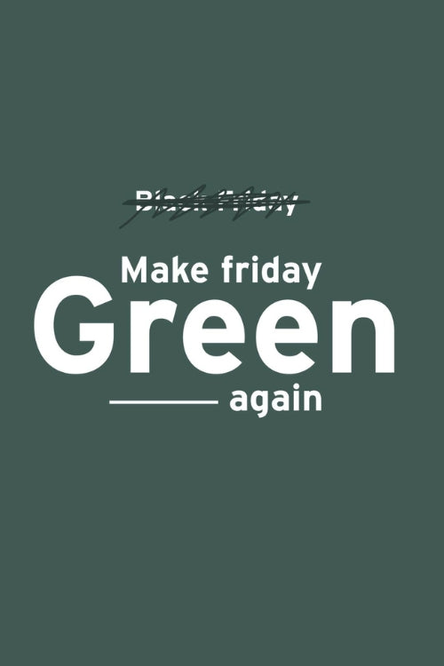 Make Friday Green Again